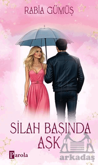 Silah Başında Aşk - Parola Yayınları