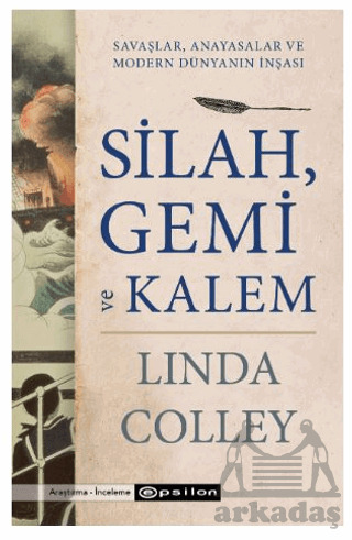 Silah, Gemi Ve Kalem Savaşlar, Anayasalar Ve Modern Dünyanın İnşası - 1