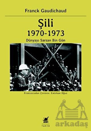 Şili 1970 – 1973 Dünyayı Sarsan Bin Gün - Ayrıntı Yayınları