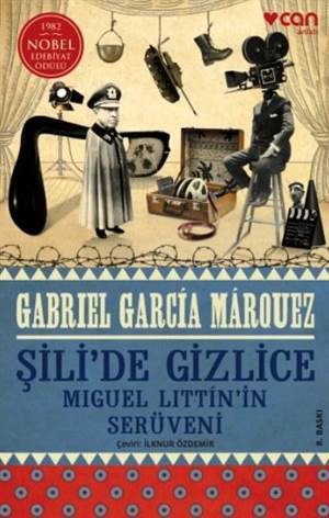 Şilide Gizlice; Miguel Littinin Serüveni - Can Yayınları