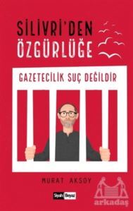 Silivri’Den Özgürlüğe - 1