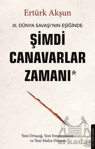 Şimdi Canavarlar Zamanı - Destek Yayınları