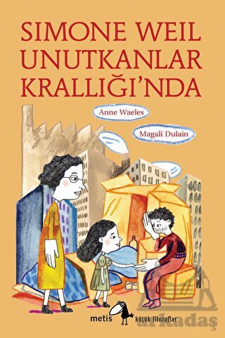 Simone Weil Unutkanlar Krallığı’Nda - Metis Yayınları