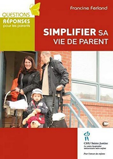 Simplifier sa vie de parent - Hopital Sainte-Justine