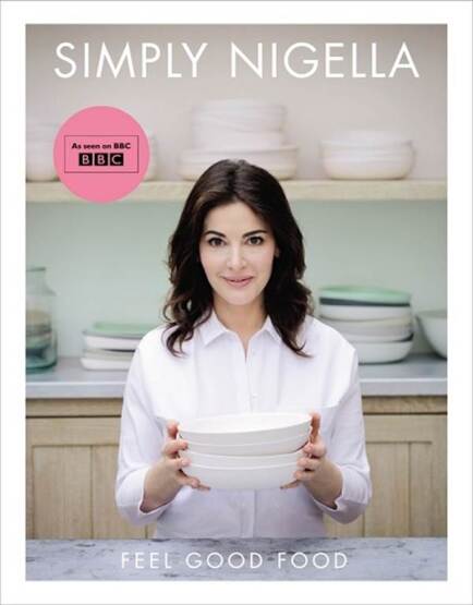 Simply Nigella: Feel Good Food - 1