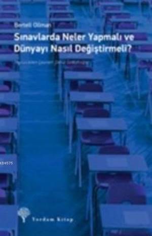 Sınavlarda Neler Yapmalı Ve Dünyayı Nasıl Değiştirmeli? - Yordam Kitap