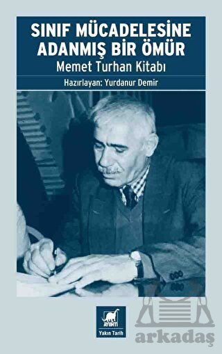 Sınıf Mücadelesine Adanmış Bir Ömür - Memet Turhan Kitabı - Ayrıntı Yayınları