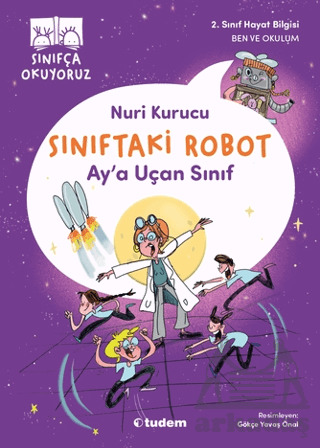 Sınıftaki Robot: Ay'a Uçan Sınıf - Tudem Yayınları