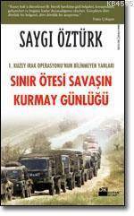 Sınır Ötesi Savaşın Kurmay Günlüğü; 1. Kuzey Irak Operasyonunun Bilinmeyen Yanları - Doğan Kitap