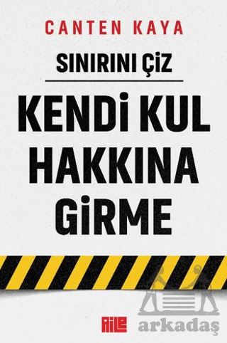 Sınırını Çiz - Kendi Kul Hakkına Girme - 1
