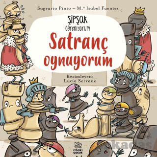 Şipşak Öğreniyorum - Satranç Oynuyorum - İthaki Çocuk Yayınları