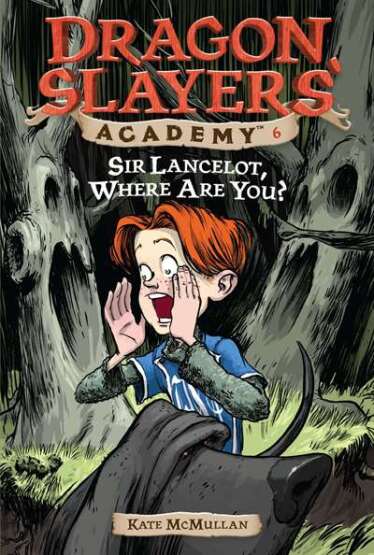 Sir Lancelot, Where Are You? (Dragon Slayers' Academy 6) - Grosset & Dunlap USA