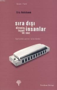 Sıra Dışı İnsanlar; Direniş, İsyan Ve Caz - Yordam Kitap