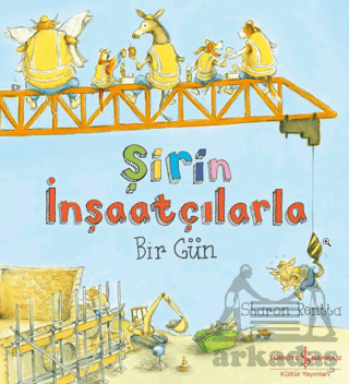 Şirin İnşaatçılarla Bir Gün - İş Bankası Kültür Yayınları