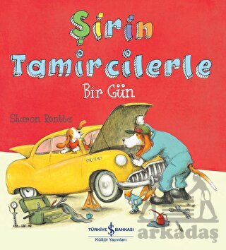 Şirin Tamircilerle Bir Gün - İş Bankası Kültür Yayınları