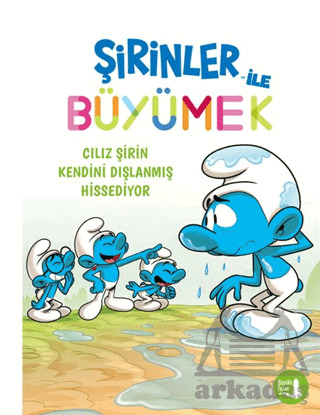 Şirinler İle Büyümek 10 - Cılız Şirin Kendini Dışlanmış Hissediyor - Büyülü Fener Yayınları
