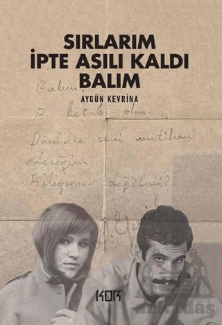 Sırlarım İpte Asılı Kaldı Balım - Kor Kitap