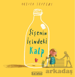 Şişenin İçindeki Kalp - Ketebe Çocuk