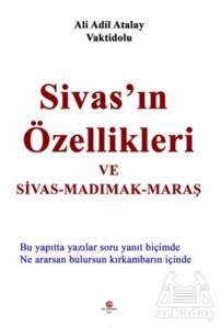 Sivas’In Özellikleri Ve Sivas-Madımak-Maraş - Can Yayınları (Ali Adil Atalay)
