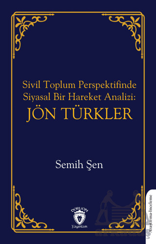 Sivil Toplum Perspektifinde Siyasal Bir Hareket Analizi: Jön Türkler - 2