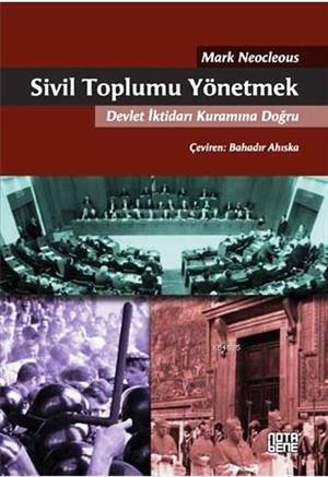 Sivil Toplumu Yönetmek; Devlet İktidarı Kuramına Doğru - 1