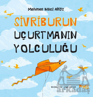 Sivriburun Uçurtmanın Yolculuğu - 1