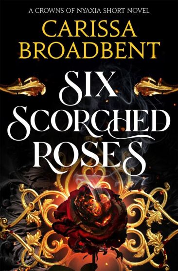 Six Scorched Roses (Crowns Of Nyaxia Standalone) - Bramble