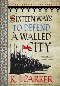 Sixteen Ways To Defend A Walled City (The Siege 1) - Orbit Books UK