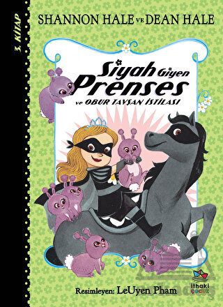 Siyah Giyen Prenses Ve Obur Tavşan İstilası - İthaki Çocuk Yayınları