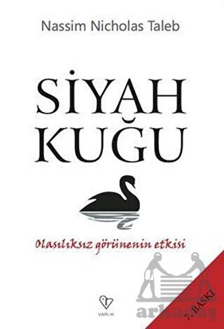 Siyah Kuğu; Olasılıksız Görünenin Etkisi - Varlık Yayınları