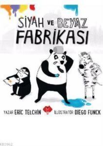 Siyah Ve Beyaz Fabrikası - Mikado Yayınları