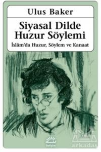 Siyasal Dilde Huzur Söylemi - İletişim Yayınevi