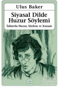 Siyasal Dilde Huzur Söylemi - 1