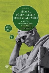 Siyasal Düşüncelerin Toplumsal Tarihi 2;Özgürlük, Güvenlik Ve Birey (1300-1789) - 1