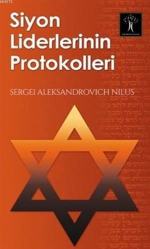 Siyon Liderlerinin Protokolleri - İlgi Kültür Sanat Yayınları