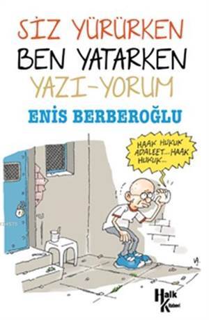 Siz Yürürken Ben Yatarken Yazı-Yorum - 1