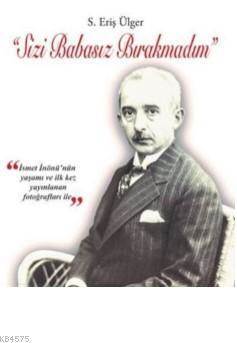 Sizi Babasız Bırakmadım - Asi Kitap