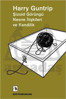 Şizoid Görüngü Nesne İlişkileri ve Kendilik - Metis Yayınları