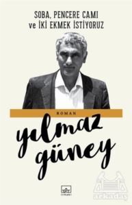 Soba, Pencere Camı ve İki Ekmek İstiyoruz - İthaki Yayınları