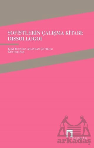 Sofistlerin Çalışma Kitabı-Dissoi Logoi - 1