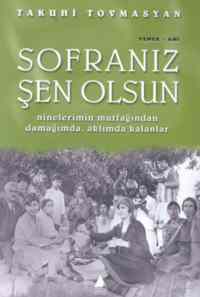 Sofranız Şen Olsun; Ninelerimin Mutfağından Damağımda, Aklımda Kalanlar - 1