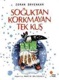 Soğuktan Korkmayan Tek Kuş - Günışığı Kitaplığı