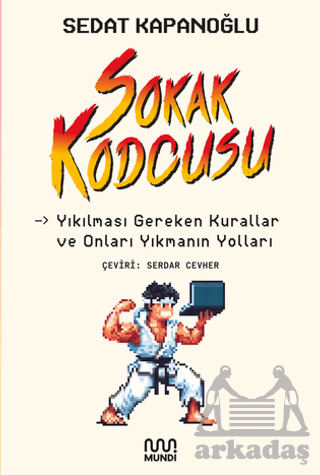 Sokak Kodcusu: Kırılması Gereken Kurallar Ve Onları Kırmanın Yolları - Mundi