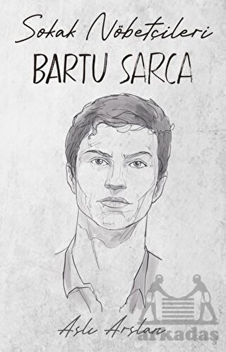 Sokak Nöbetçileri: Bartu Sarca - İndigo Kitap