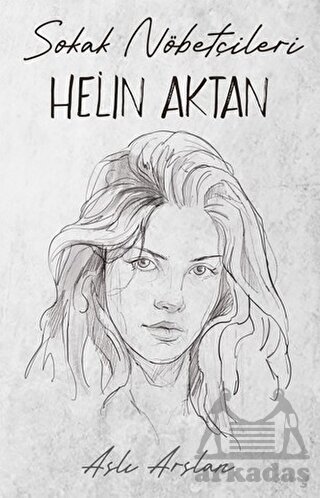 Sokak Nöbetçileri: Helin Aktan - İndigo Kitap