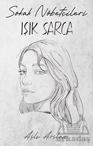 Sokak Nöbetçileri: Işık Sarca - 1