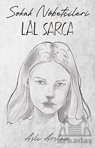 Sokak Nöbetçileri: Lal Sarca - İndigo Kitap