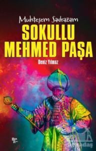 Sokullu Mehmed Paşa - Muhteşem Sadrazam - Halk Kitabevi
