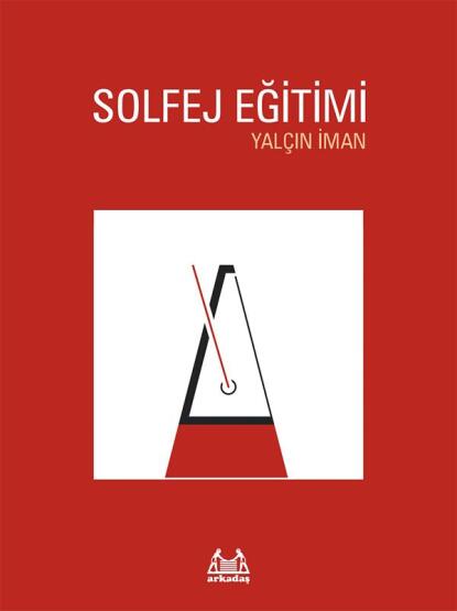 Solfej Eğitimi - Arkadaş Yayınevi