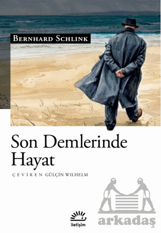 Son Demlerinde Hayat - İletişim Yayınevi